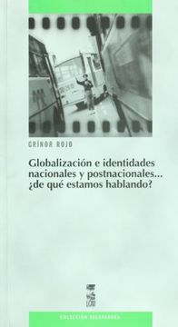 portada Globalización E Identidades Nacionales Y Postnacionales... ¿ De Qué Estamos Hablando ?