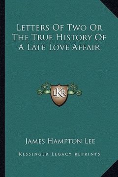 portada letters of two or the true history of a late love affair (en Inglés)