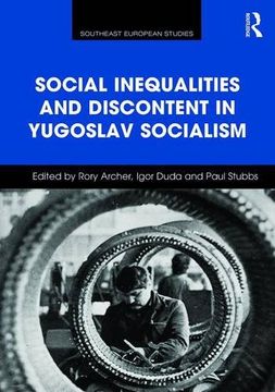 portada Social Inequalities and Discontent in Yugoslav Socialism (en Inglés)