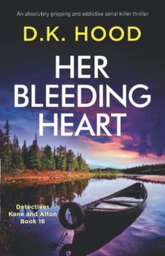 portada Her Bleeding Heart: An Absolutely Gripping and Addictive Serial Killer Thriller (Detectives Kane and Alton) (in English)