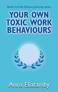 portada Your Own Toxic Work Behaviours (en Inglés)