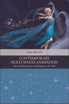portada Contemporary Hollywood Animation: Style, Storytelling, Culture and Ideology Since the 1990S (Traditions in American Cinema) (en Inglés)
