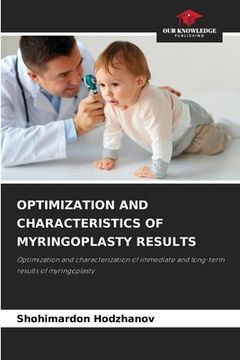 portada Optimization and Characteristics of Myringoplasty Results (en Inglés)