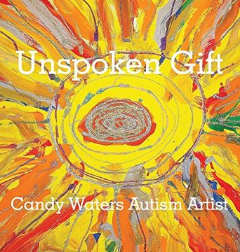 portada Unspoken Gift: Candy Waters Autism Artist (en Inglés)