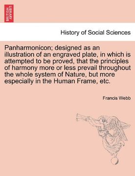 portada panharmonicon; designed as an illustration of an engraved plate, in which is attempted to be proved, that the principles of harmony more or less preva (en Inglés)