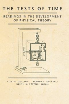 portada The Tests of Time: Readings in the Development of Physical Theory (en Inglés)