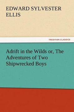 portada adrift in the wilds or, the adventures of two shipwrecked boys (en Inglés)