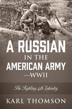 portada A Russian in the American Army - WWII: The Fighting 4th Infantry 