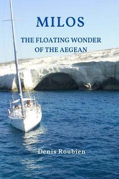 Milos. The floating wonder of the Aegean (en Inglés)