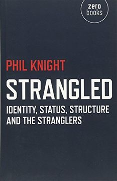 portada Strangled: Identity, Status, Structure and the Stranglers