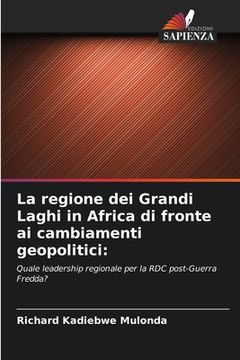 portada La regione dei Grandi Laghi in Africa di fronte ai cambiamenti geopolitici (en Italiano)