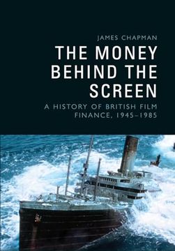 portada The Money Behind the Screen: A History of British Film Finance, 19451985 (en Inglés)