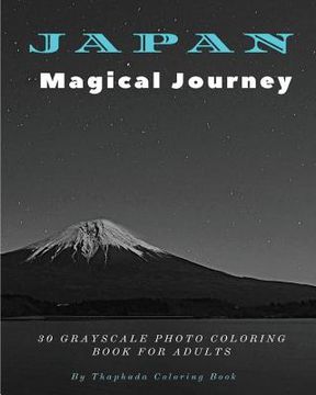 portada Japan Magical Journey: 30 Grayscale Photo Coloring Book For Adults (Adult Coloring Books)