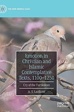 portada Emotion in Christian and Islamic Contemplative Texts, 1100–1250: Cry of the Turtledove (The new Middle Ages) 