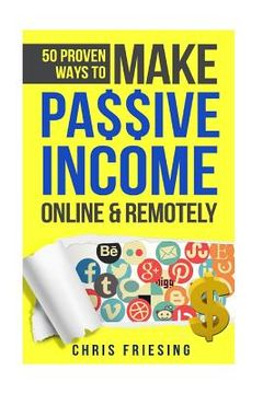 portada 50 Proven Ways to Make Passive Income Online & Remotely: Freelancing, Online Business, Entrepreneurship (en Inglés)