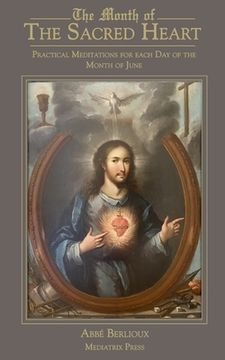 portada The Month of the Sacred Heart: Practical Meditations for Each Day of the Month of June: Daily Meditations 