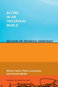 portada Acting in an Uncertain World: An Essay on Technical Democracy (Inside Technology) (in English)