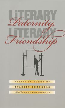 portada Literary Paternity, Literary Friendship: Essays in Honor of Stanley Corngold (in English)