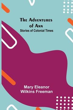 portada The Adventures of Ann: Stories of Colonial Times (in English)