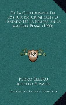 portada De la Certidumbre en los Juicios Criminales o Tratado de la Prueba en la Materia Penal (in Spanish)