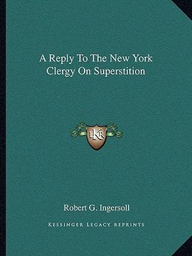 portada a reply to the new york clergy on superstition (en Inglés)