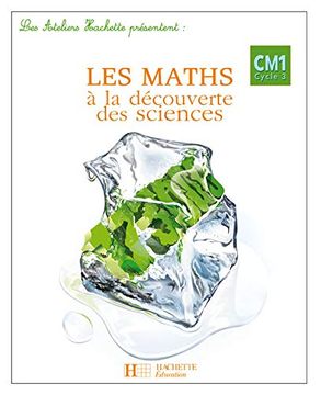 portada Les Maths à la Découverte des Sciences cm1 (Les Ateliers Hachette)