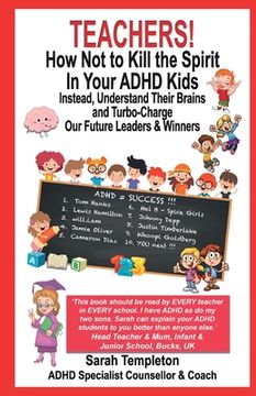 portada Teachers! How Not to Kill the Spirit in Your ADHD Kids (en Inglés)