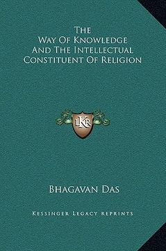 portada the way of knowledge and the intellectual constituent of religion (en Inglés)