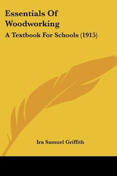 portada essentials of woodworking: a textbook for schools (1915) (en Inglés)