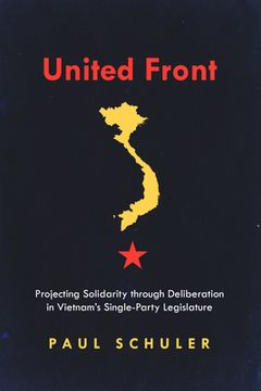 portada United Front: Projecting Solidarity Through Deliberation in Vietnam's Single-Party Legislature