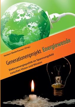 portada Generationenprojekt Energiewende: Elektroenergiepolitik im Spannungsfeld zwischen Vision und Mission (in German)