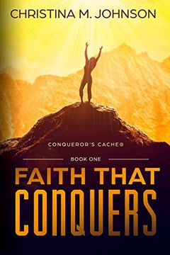 portada Faith That Conquers (Conqueror's Cache®) (en Inglés)