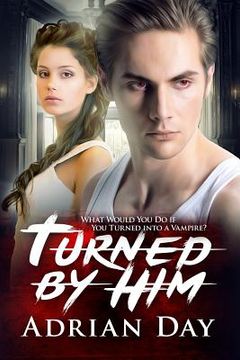 portada Turned By Him: A Vampire Romance (in English)