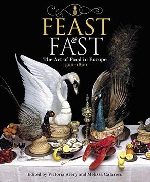 portada Feast & Fast: The Art of Food in Europe, 1500-1800