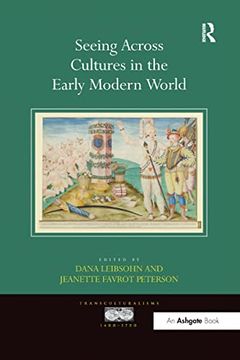 portada Seeing Across Cultures in the Early Modern World (Transculturalisms, 1400-1700) 