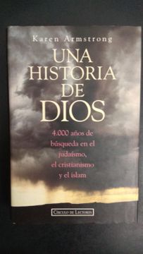 portada Una Historia de Dios 4. 000 Años de Búsqueda en el Judaismo, el Cristianismo y el Islam.
