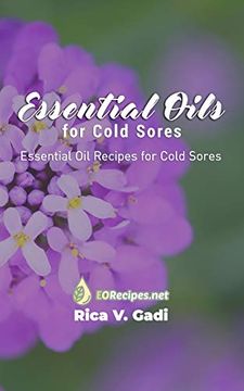 portada Essential Oils for Cold Sores: Essential oil Recipes for Cold Sores (en Inglés)