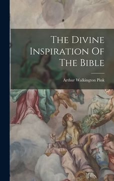 portada The Divine Inspiration Of The Bible (in English)