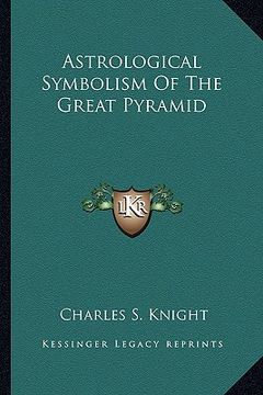 portada astrological symbolism of the great pyramid (en Inglés)