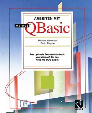 portada Arbeiten mit Ms-Dos Qbasic: Das Optimale Benutzerhandbuch von Microsoft für das Neue Ms-Dos Basic (en Alemán)