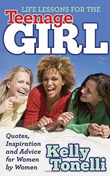 portada Life Lessons for the Teenage Girl: Quotes, Inspiration and Advice for Women by Women