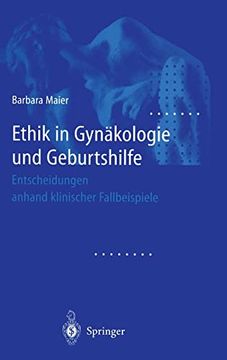 portada Ethik in Gynäkologie und Geburtshilfe: Entscheidungen Anhand Klinischer Fallbeispiele (en Alemán)
