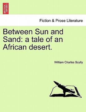 portada between sun and sand: a tale of an african desert. (in English)