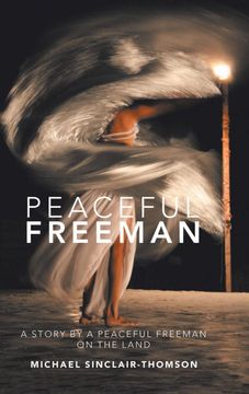 portada Peaceful Freeman: A Story by a Peaceful Freeman on the Land (en Inglés)