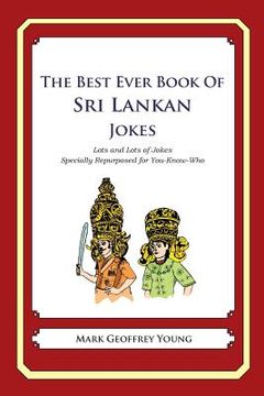 portada The Best Ever Book of Sri Lankan Jokes: Lots and Lots of Jokes Specially Repurposed for You-Know-Who (en Inglés)