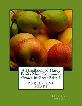 portada A Handbook of Hardy Fruits More Commonly Grown in Great Britain: Apples and Pears (en Inglés)