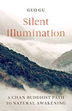 portada Silent Illumination: A Chan Buddhist Path to Natural Awakening