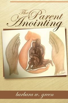 portada The Parent Anointing (Second Edition) (en Inglés)