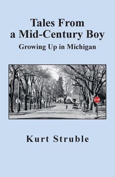 portada Tales From a Mid-Century Boy: Growing Up in Michigan (en Inglés)