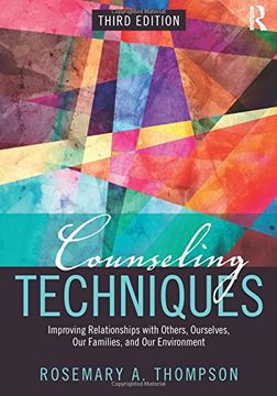 portada Counseling Techniques: Improving Relationships with Others, Ourselves, Our Families, and Our Environment